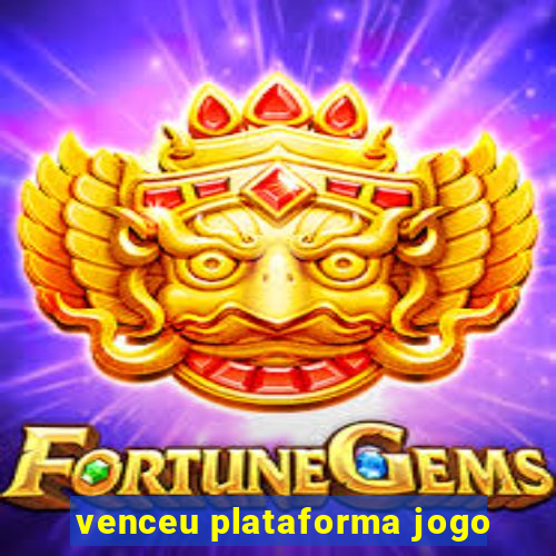 venceu plataforma jogo