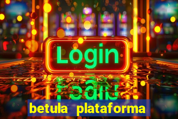 betula plataforma de jogos