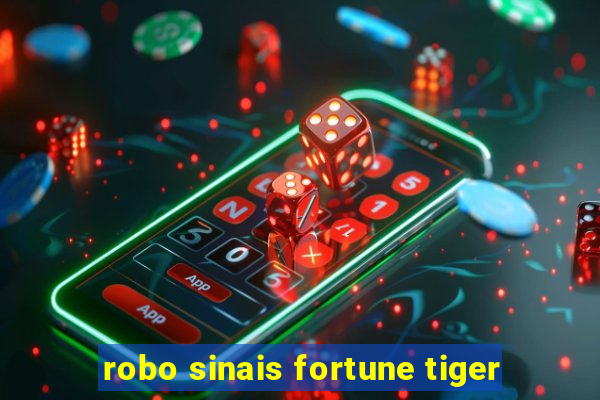 robo sinais fortune tiger