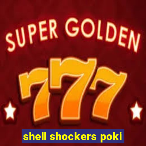 shell shockers poki