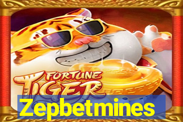 Zepbetmines