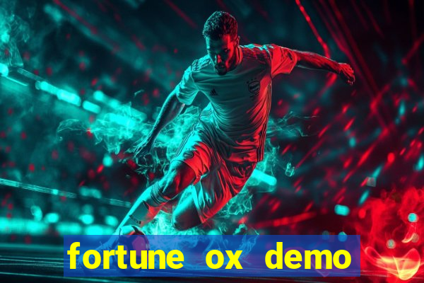 fortune ox demo dinheiro infinito