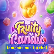 famosos nus futebol