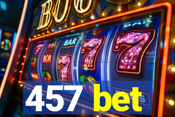 457 bet