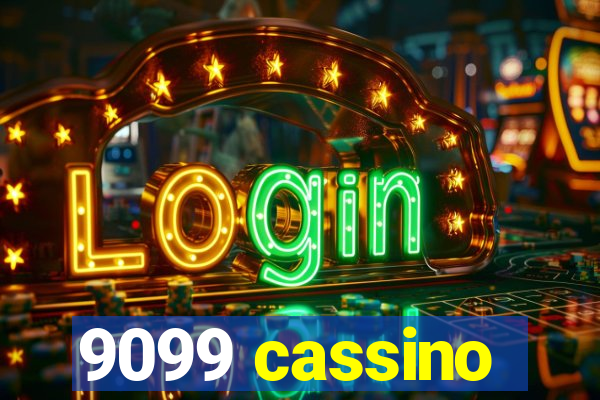 9099 cassino