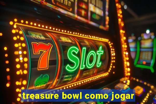 treasure bowl como jogar