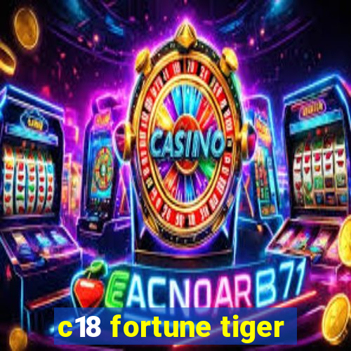 c18 fortune tiger