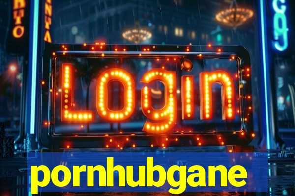 pornhubgane