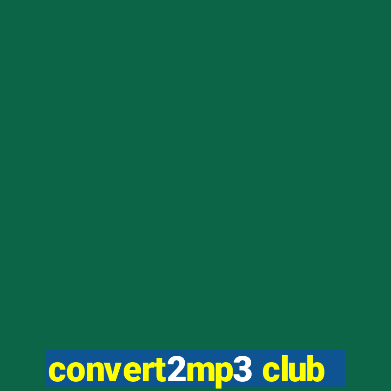 convert2mp3 club