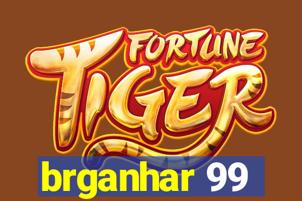 brganhar 99