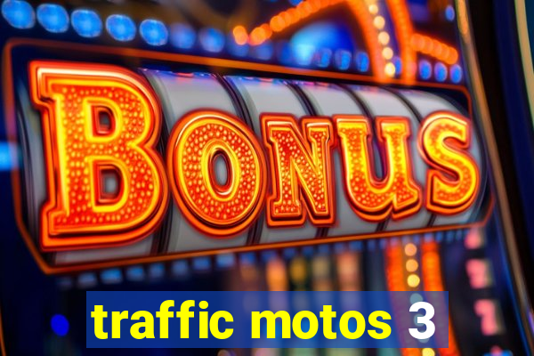 traffic motos 3