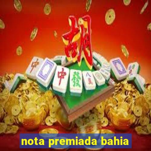 nota premiada bahia