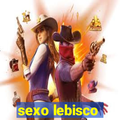 sexo lebisco