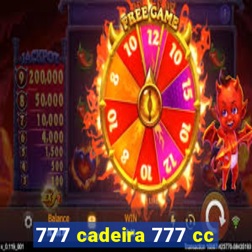 777 cadeira 777 cc