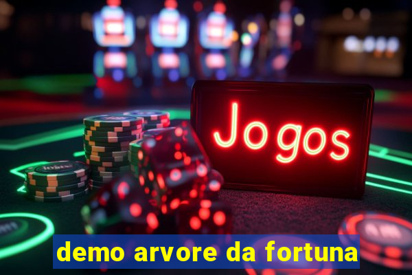 demo arvore da fortuna