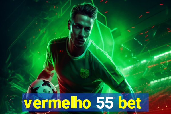 vermelho 55 bet