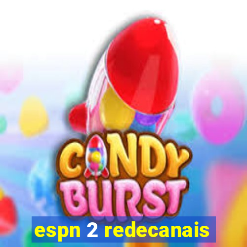 espn 2 redecanais