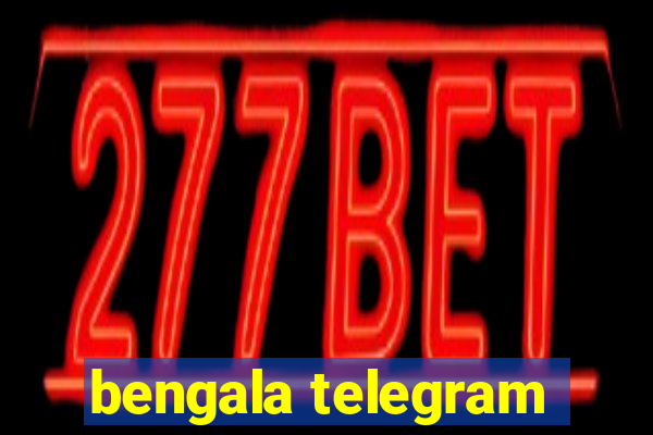 bengala telegram