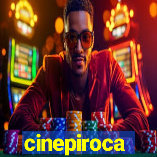 cinepiroca