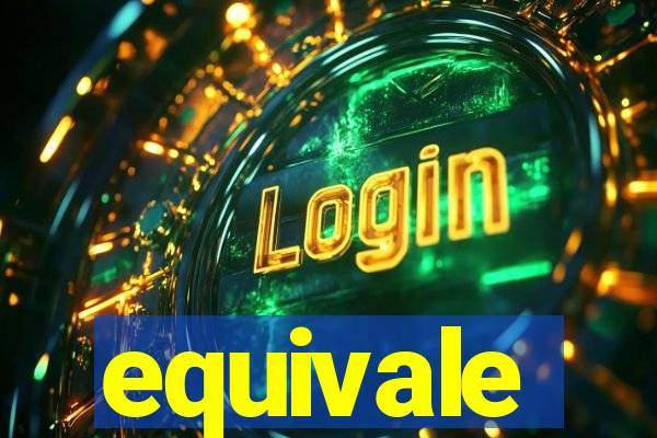 equivale