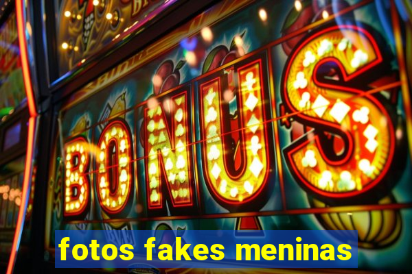 fotos fakes meninas