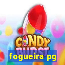 fogueira pg