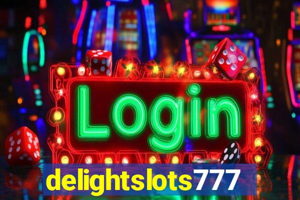 delightslots777