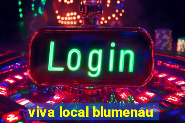 viva local blumenau