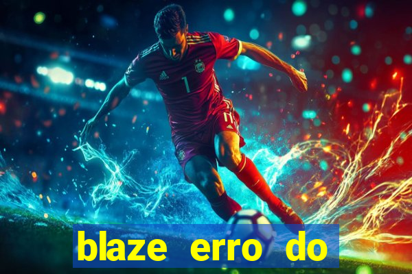 blaze erro do servidor interno