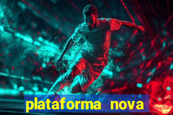 plataforma nova pagando no cadastro sem depósito