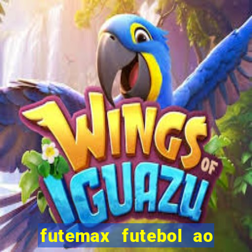 futemax futebol ao vivo na tv