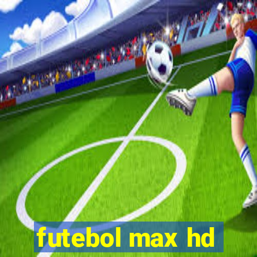 futebol max hd