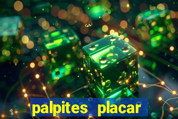 palpites placar exato dos jogos de amanh?