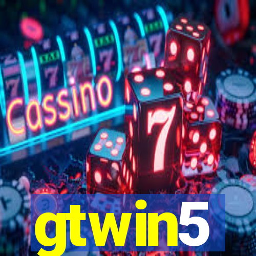 gtwin5