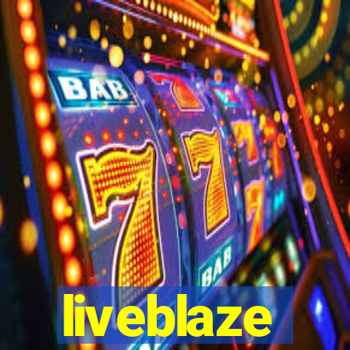 liveblaze