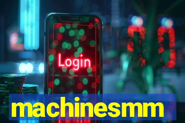 machinesmm