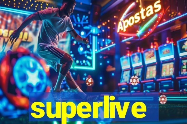 superlive