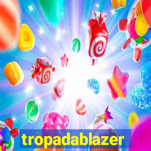 tropadablazer