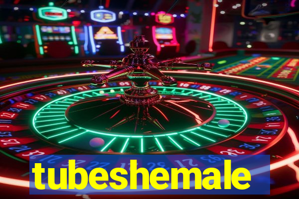 tubeshemale